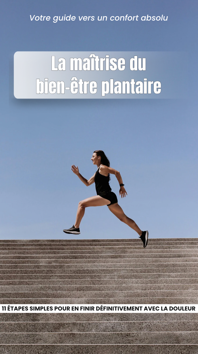La maîtrise du bien-être plantaire